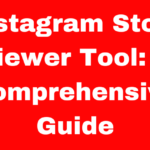 Instagram Story Viewer Tool: A Comprehensive Guide