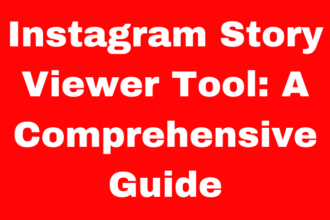 Instagram Story Viewer Tool: A Comprehensive Guide